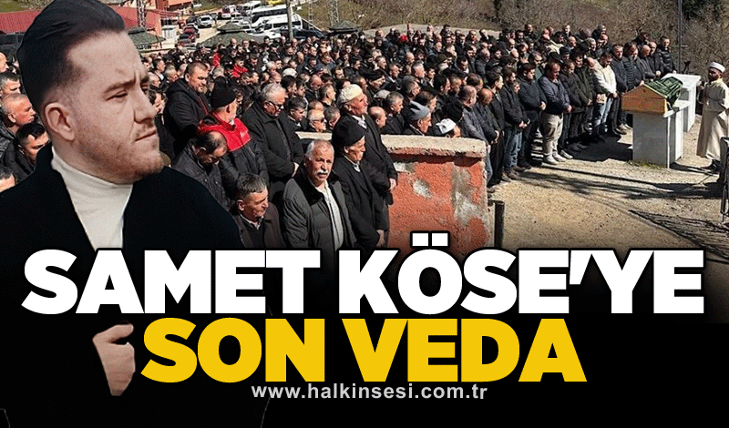 Samet Köse'ye son veda