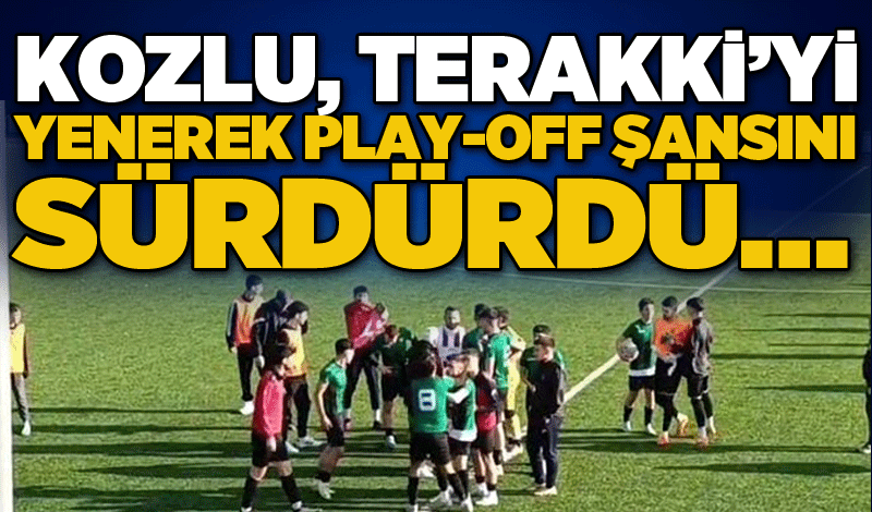 Kozlu, Terakki’yi yenerek play-off şansını sürdürdü…