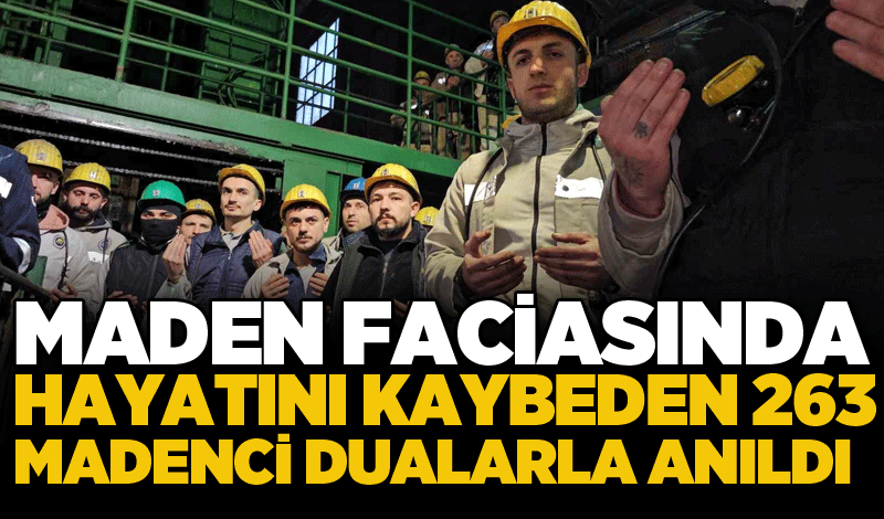 Maden faciasında hayatını kaybeden 263 madenci dualarla anıldı