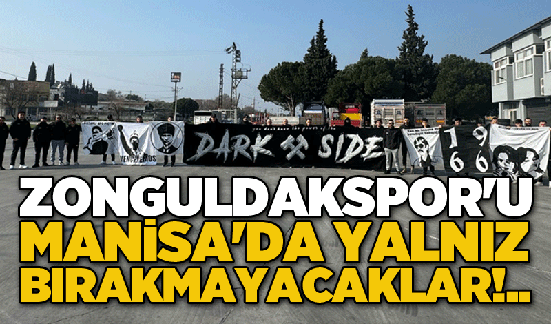 Zonguldakspor'u Manisa'da yalnız bırakmayacaklar!..