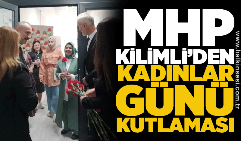 MHP Kilimli’den Kadınlar Günü kutlaması