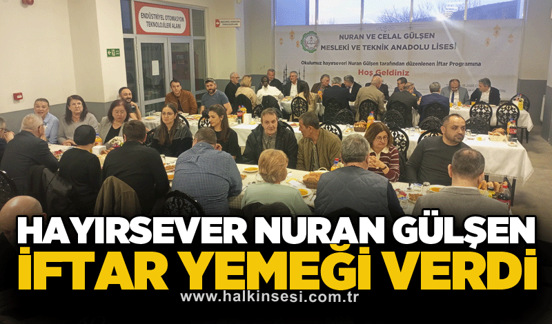 Hayırsever Nuran Gülşen iftar yemeği verdi