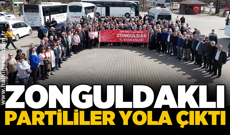 Zonguldaklı partililer yola çıktı