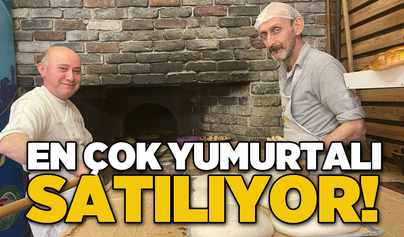 En çok yumurtalı satılıyor!