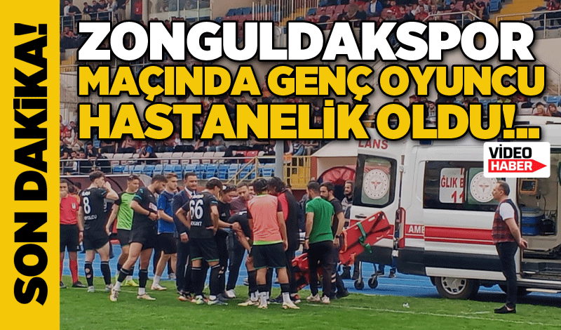 Zonguldakspor maçında genç oyuncu hastanelik oldu!..