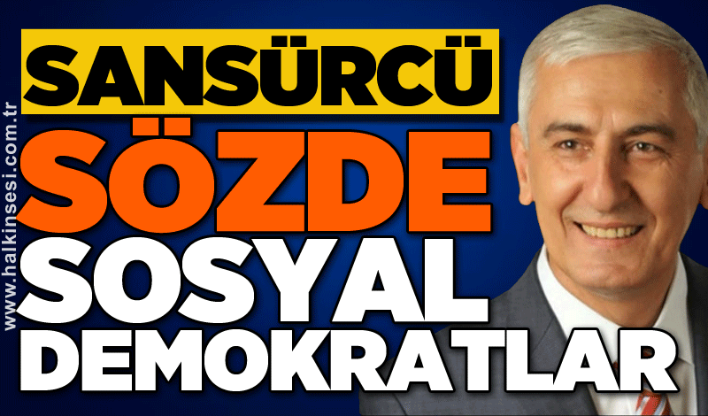 Sansürcü sözde sosyal demokratlar