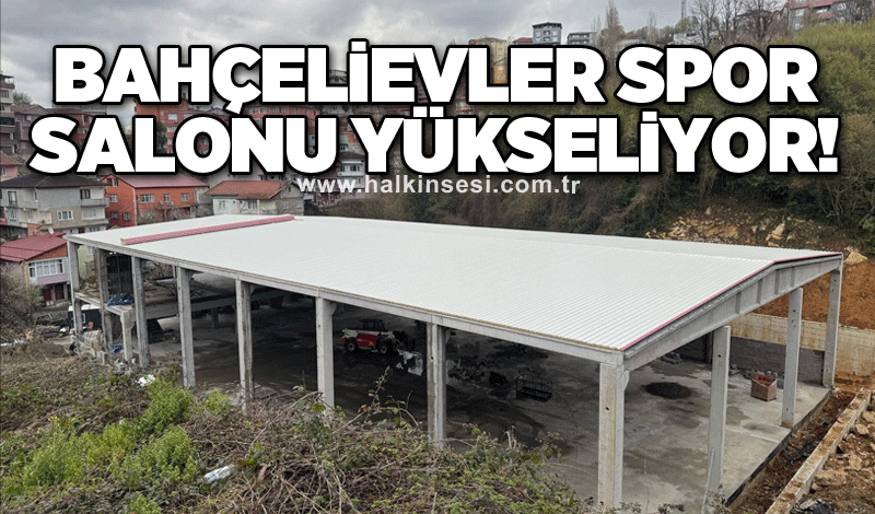 Bahçelievler spor salonu yükseliyor!