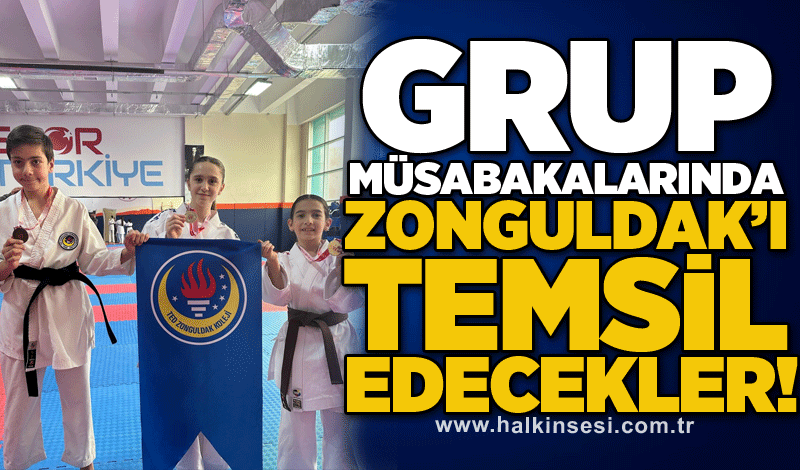 Grup müsabakalarında Zonguldak’ı temsil edecekler!