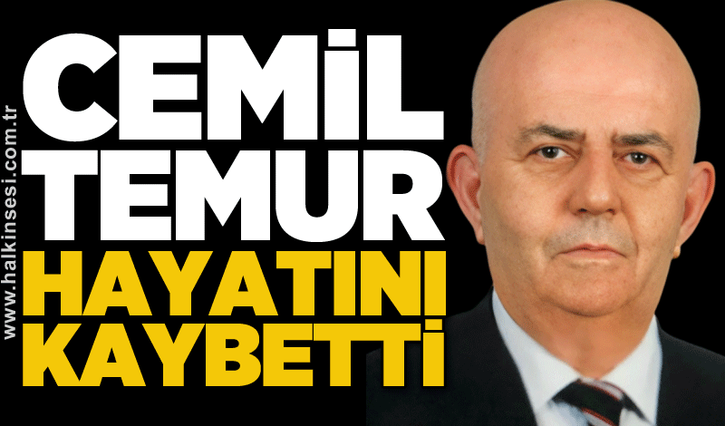 Cemil Temur hayatını kaybetti