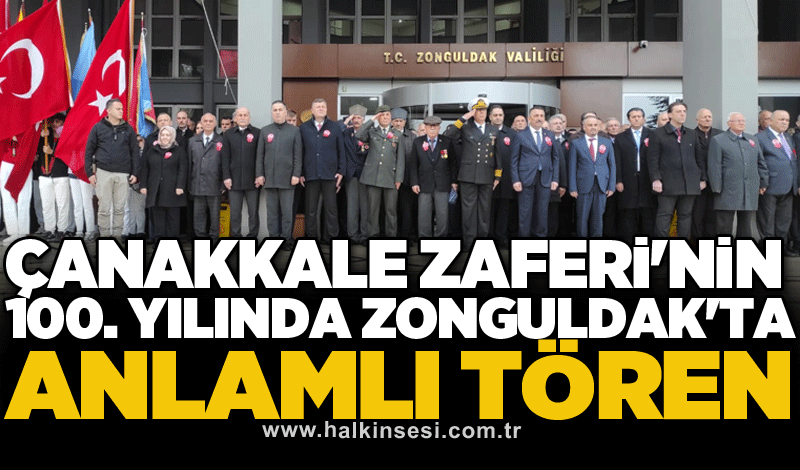 Çanakkale Zaferi'nin 100. Yılında Zonguldak'ta anlamlı tören