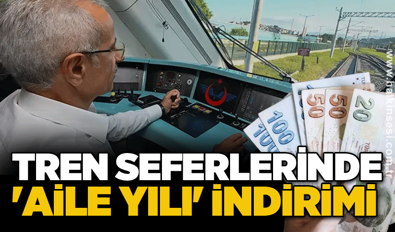 Tren seferlerinde 'Aile Yılı' indirimi