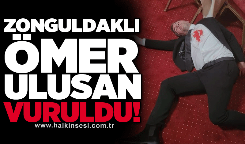 Zonguldaklı Ömer Ulusan vuruldu!