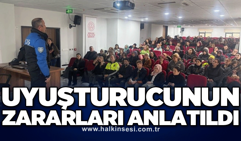 Uyuşturucunun zararları anlatıldı