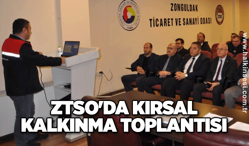 ZTSO'da kırsal kalkınma toplantısı