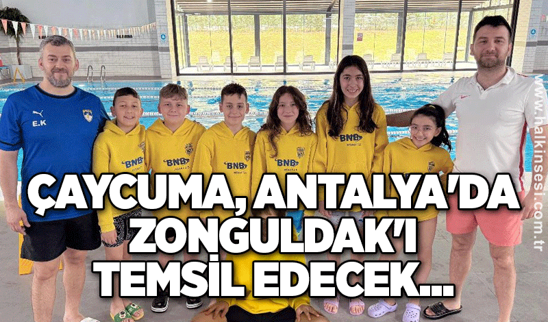 Çaycuma, Antalya'da Zonguldak'ı temsil edecek...