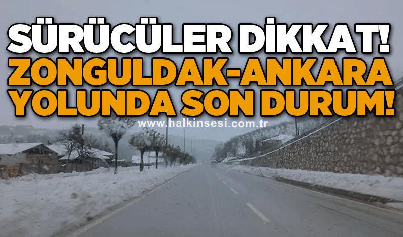 Sürücüler dikkat! Zonguldak-Ankara yolunda son durum!