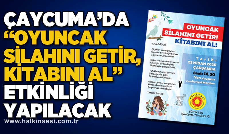 Çaycuma’da “Oyuncak Silahını Getir, Kitabını Al” etkinliği yapılacak