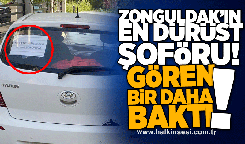 Zonguldak’ın en dürüst şoförü! Gören, bir daha baktı