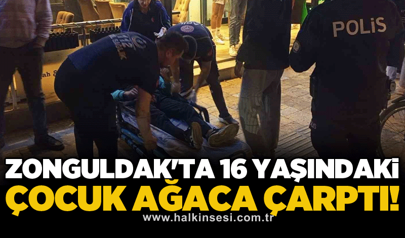 Zonguldak'ta 16 yaşındaki çocuk ağaca çarptı!