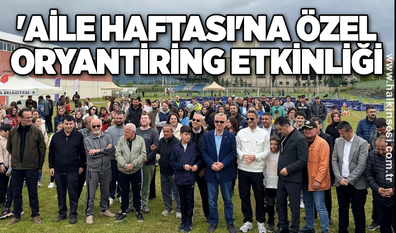 'Aile Haftası'na özel oryantiring etkinliği