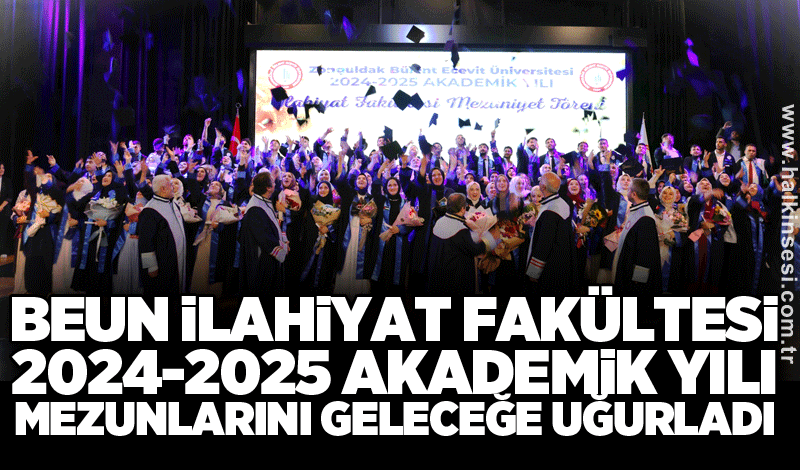 BEUN İlahiyat Fakültesi 2024-2025 Akademik Yılı Mezunlarını Geleceğe Uğurladı