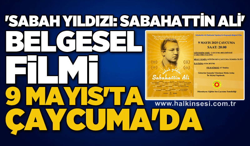 'Sabah Yıldızı: Sabahattin Ali' belgesel filmi 9 Mayıs'ta Çaycuma'da