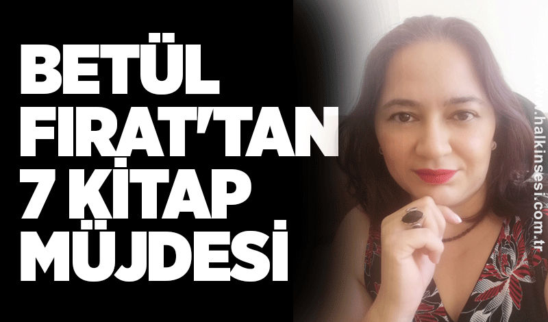 Betül Fırat'tan 7 kitap müjdesi