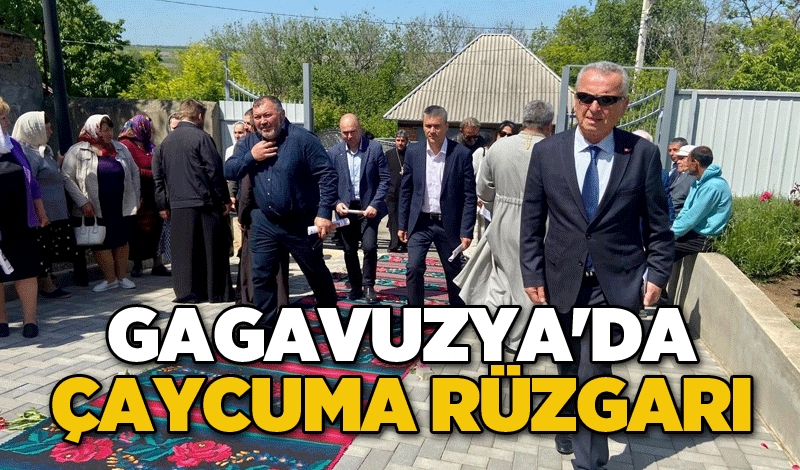 GAGAVUZYA'DA ÇAYCUMA RÜZGARI