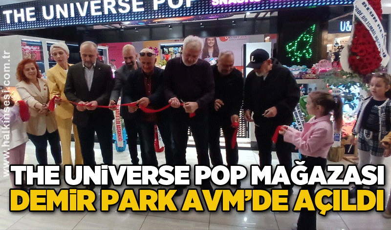 The Universe Pop Mağazası Demir Park AVM’de açıldı
