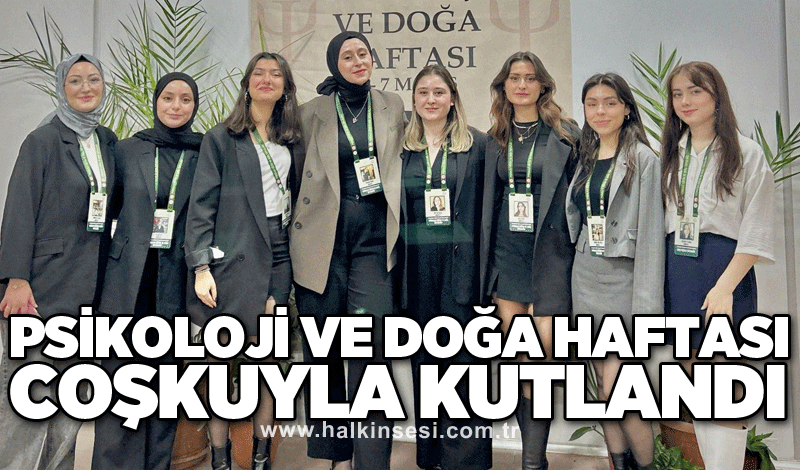 Psikoloji ve Doğa Haftası coşkuyla kutlandı