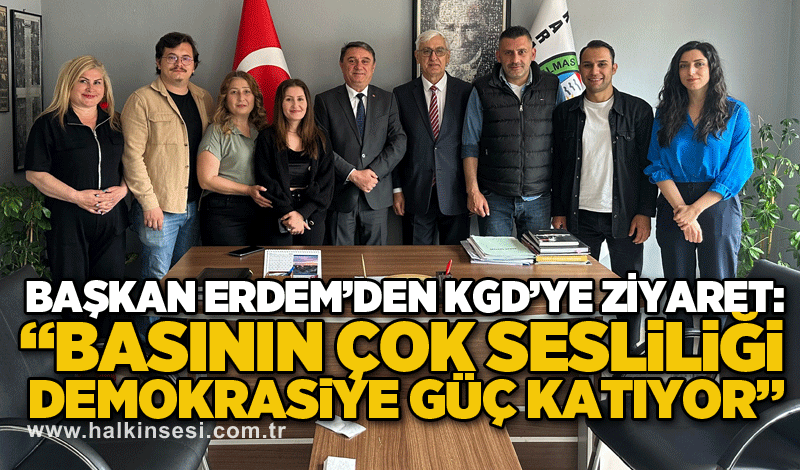 Başkan Erdem’den KGD’ye ziyaret: “Basının çok sesliliği demokrasiye güç katıyor”