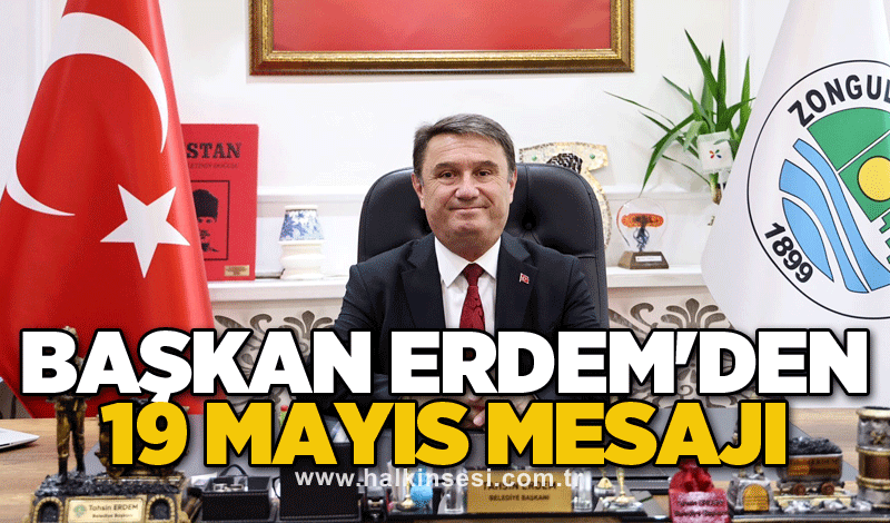 Başkan Erdem'den 19 Mayıs mesajı