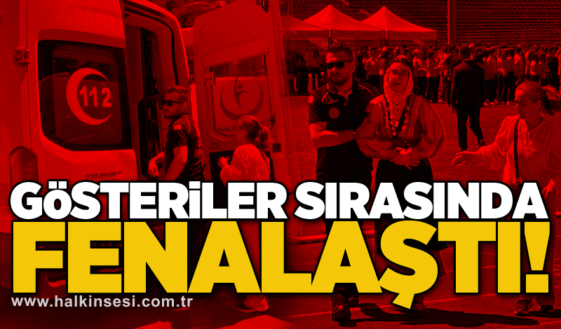 Gösteriler sırasında fenalaştı