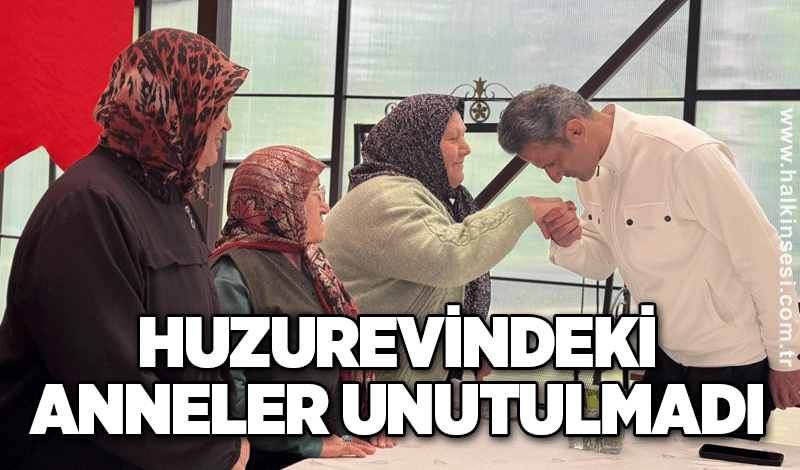Huzurevindeki anneler unutulmadı