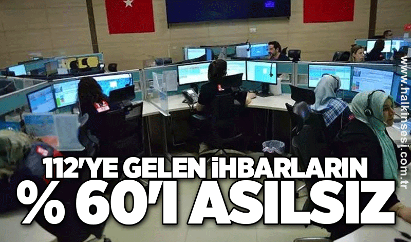 112'ye gelen ihbarların yüzde 60'ı asılsız