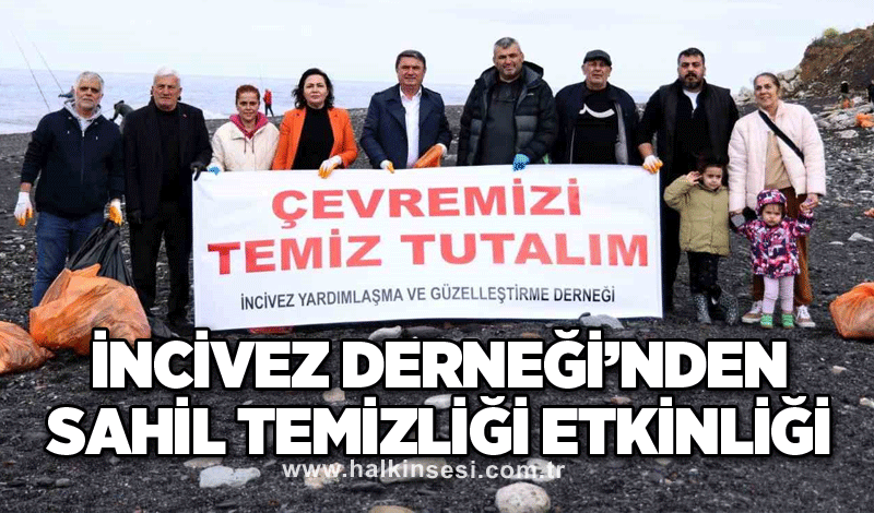 İncivez Derneği’nden sahil temizliği etkinliği