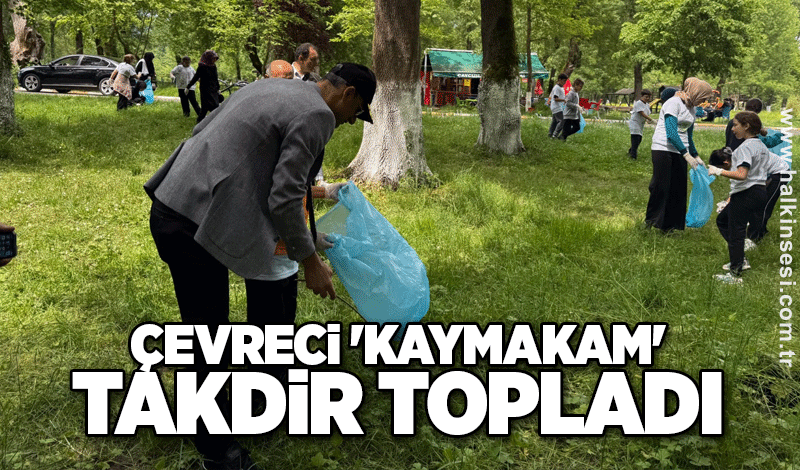Çevreci 'Kaymakam' takdir topladı