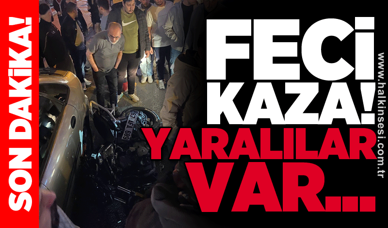 Feci kaza! Yaralılar var..