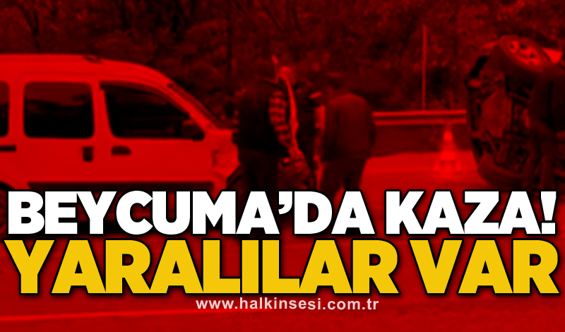 Beycuma’da kaza! Yaralılar var