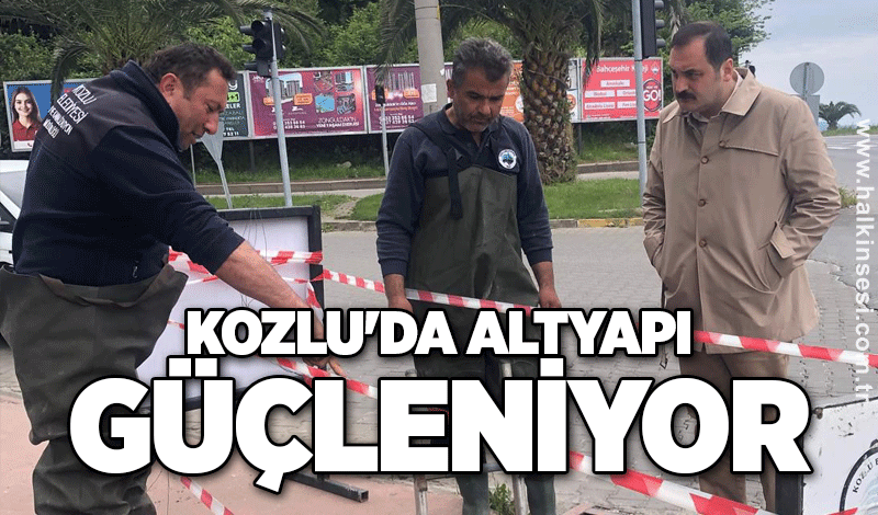 Kozlu'da Altyapı Güçleniyor