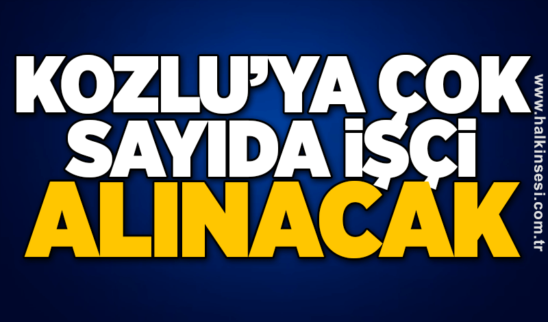 Kozlu’ya çok sayıda işçi alınacak
