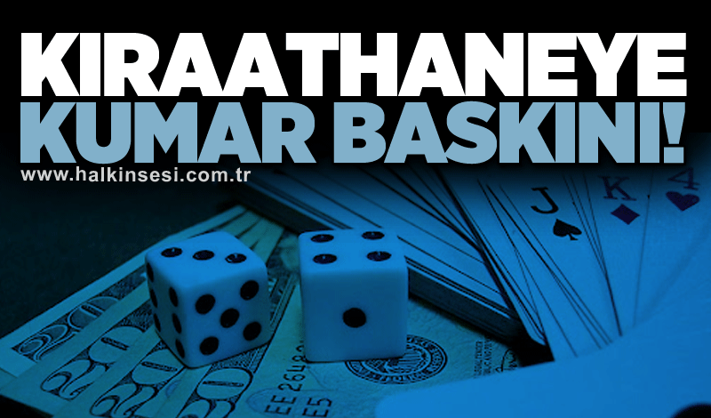 Kıraathaneye kumar baskını!