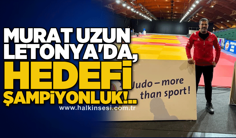 Murat Uzun Letonya'da, hedefi şampiyonluk!..