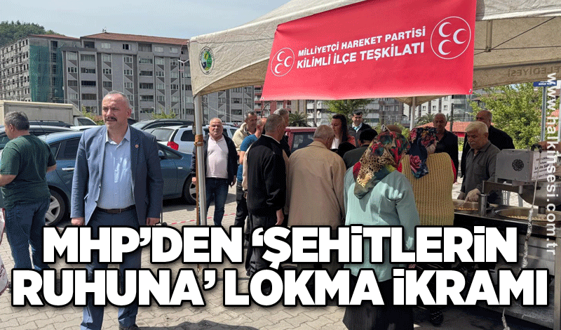 MHP’den ‘Şehitlerin ruhuna’ lokma ikramı