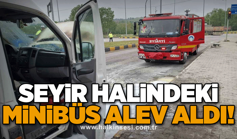 Seyir halindeki minibüs alev aldı!