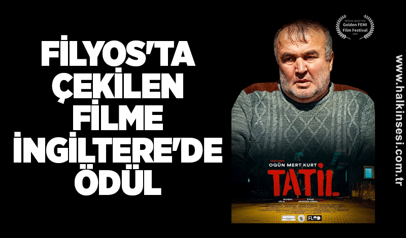 Filyos'ta çekilen filme İngiltere'de ödül