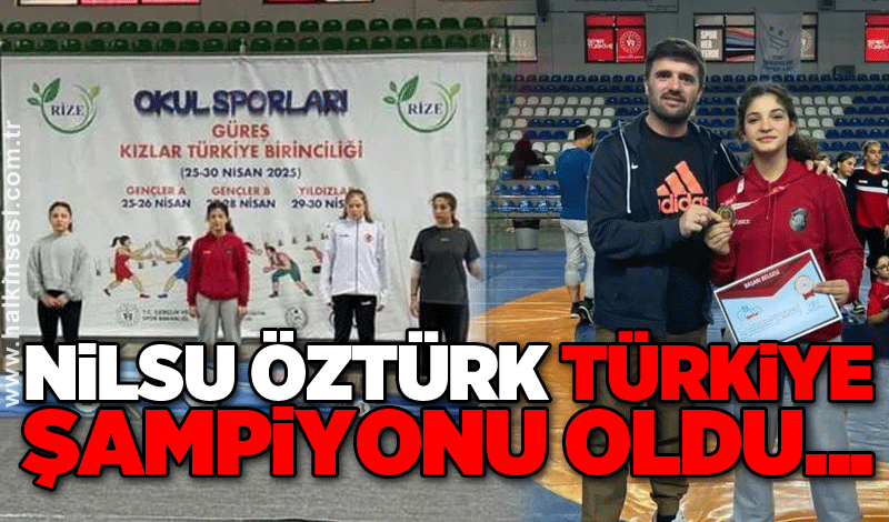 Nilsu Öztürk Türkiye Şampiyonu oldu...