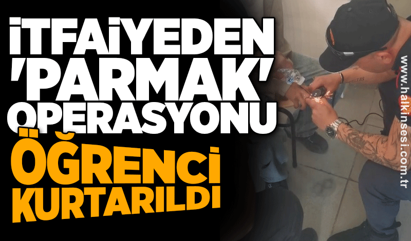 İtfaiyeden 'parmak' operasyonu