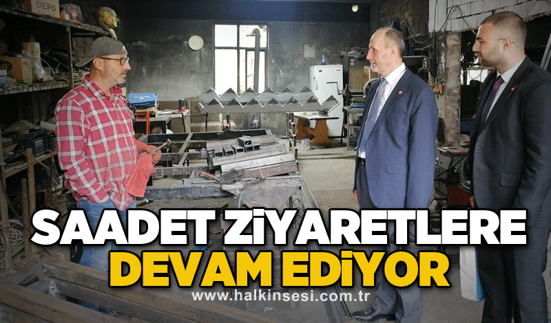 Saadet ziyaretlere devam ediyor