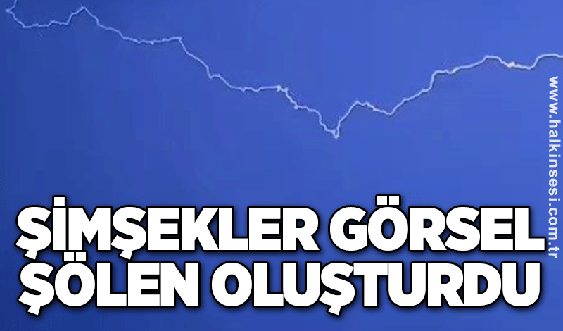 Şimşekler görsel şölen oluşturdu